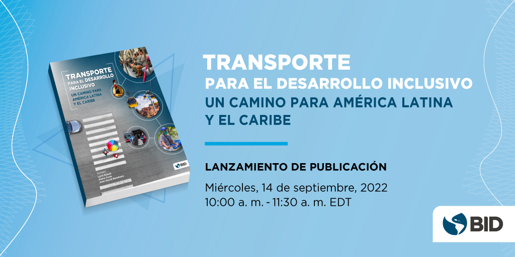 Lanzamiento de publicación Transporte para el Desarrollo Inclusivo